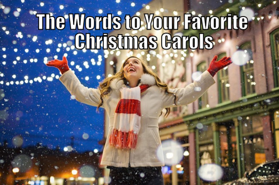 The words to your favorite Christmas Carols